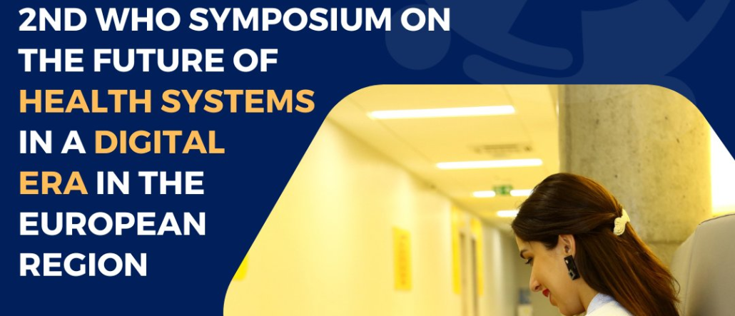 Second WHO Symposium on the Future of Digital Health Systems in the European Region